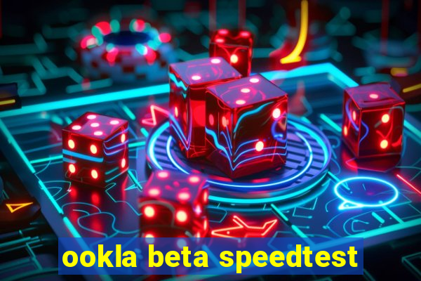 ookla beta speedtest